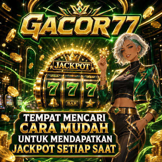 GACOR77 - gacor77 Portal Hiburan Game Online Mobile Resmi & Terpercaya